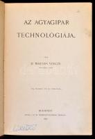 Wartha Vincze: Az agyagipar technológiája. Bp., 1892, Királyi Magyar Természettudományi Társulat. Ko...