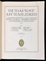 Budapest műemlékei. Írták: Gárdonyi Albert, Csányi Károly, Kuzsinszky Bálint, Foerk Ernő, Szőnyi Ott...