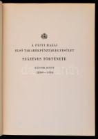 Fenyvessy Adolf - Menczel Lajos: A Pesti Hazai Első Takarékpénztár-Egyesület százéves története. I-I...
