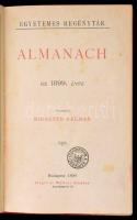 Egyetemes Regénytár. Almanach az 1899. évre. Szerkeszti Mikszáth Kálmán. Bp., 1899, Singer és Wolfne...