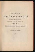 Illustrierter Führer durch Dalmatien. (Nebst Abbazia und Lussinpiccolo.) Längs der Küste von Albanie...