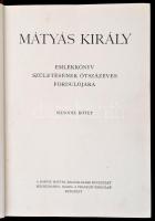 Mátyás Király Emlékkönyv születésének ötszázéves évfordulójára I-II. Szerk.: Lukinich Imre. Budapest...