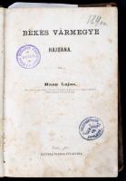 Haan Lajos: Békés vármegye hajdana. I. történelmi rész. Pest, 1870, Lauffer Vilmos, VIII+327 p. Korabeli félvászon-kötés, sérült gerinccel, kopottas borítóval, foltos lapokkal, rossz állapotban.