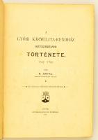 Antal, P. A győri kármelita-rendház kétszázéves története. 1697-1897.
Győr, 1897. Győregyházmegye n...