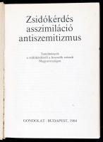 Zsidókérdés, asszimiláció, antiszemitizmus. Tanulmányok a zsidókérdésről a huszadik századi Magyaror...