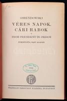 Ossendowski, F[erdynand Antoni]: Véres napok, cári rabok. From President to Prison. Fordította Sajó ...