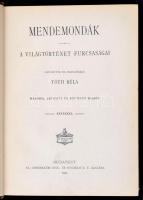 Tóth Béla: Mendemondák. A világtörténet furcsaságai. Bp., 1901., Athenaeum. Második, javított és bőv...