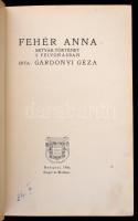 Gárdonyi Géza: Fehér Anna. Betyár-történet 3 felvonásban. Bp.,1906, Singer és Wolfner, 121 p.+4 t. F...