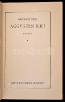 Gárdonyi Géza: Aggyisten Biri!  Gárdonyi Géza Munkái. Bp., é.n, Dante. Kiadói, álbordázott, festett,...