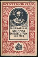 Barna Leander: Nagy Szent I. Gergely pápa 590-604. Bp., 1926, Szent István Társulat. Felvágatlan példány, papírkötésben, jó állapotban.