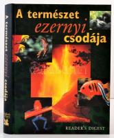 A természet ezernyi csodája. Szerk.: Falcsik Mária. Fordította: Elekes András, Janáky István, Szieberth Ádám, Vitray Tamásné. Bp.,2002, Readers Digest. Kiadói kartonált papírkötés.