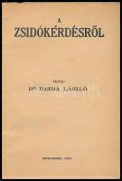 Torda László: A zsidókérdésről. Bp., 1937, Viktória Nyomda (Világkép könyvtár 8.). Papírkötésben, jó...