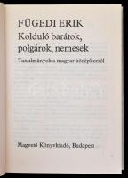 Fügedi Erik: Kolduló barátok, polgárok, nemesek. Tanulmányok a magyar középkorról. Bp.,1981, Magvető...