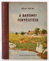 Báldy Bálint: A baromfi tenyésztése. Bp., 1954, Mezőgazdasági Kiadó. Kiadói félvászon-kötés, kissé kopottas borítóval.