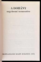 A dohány nagyüzemi termesztése. Szerk.: Dr. Borsos János. Bp.,1976, Mezőgazdasági Kiadó. Kiadói papí...