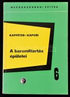 Kappéter Iván-Kaposi Sándor: A baromfitartás épületei. Bp.,1964, Műszaki. Kiadói papírkötés.