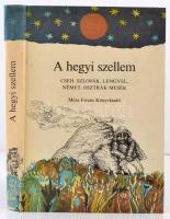 A hegyi szellem. Cseh, szlovák, lengyel, német, osztrák mesék. Válogatta és a mesemagyarázót írta: Dégh Linda. Ágotha Margit rajzaival. Bp.,1983, Móra. Kiadói kartonált papírkötés. Második, felújított kiadás.