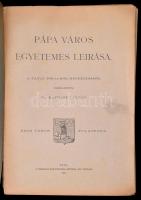 Kapossy Lucián, dr.: Pápa város egyetemes leirása. Összeállította: --.
Pápa, 1905. Főiskolai ny. VI...