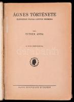 Tutsek Anna: Ágnes története. K. Sávely Dezső rajzaival. Bp., é.n., Dante,(Horványszky Viktor Rt.-ny...