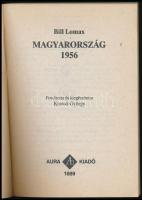 Bill Lomax: Magyarország 1956. Fordította és kiegészítette Krassó György. Bp.,1989, Aura. Kiadói pap...