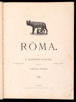 Dr. Schoener Rajnold: Róma. Fordította Yartin József. Bp.,(1898), Athenaeum. Gazdag képanyaggal. Kia...