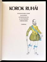 Korok ruhái. Domanovszky Endre illusztrált előadásvázlatai az öltözködés történetéről. Bp., 1979, Co...