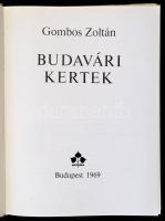 Gombos Zoltán: Budavári kertek. Bp. 1969, Natura. Gazdag képanyaggal. Kiadói egészvászon kötésben, k...
