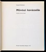 Sárádi Kálmán: Művészi kovácsolás. Bp.,1975, Műszaki. Második, bővített kiadás. Gazdag képanyaggal. ...