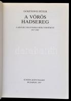 Gosztonyi Péter: A vörös hadsereg. A szovjet fegyveres erők története. 1917-1989. Bp.,1993, Európa. ...