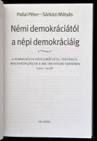 Pallai Péter-Sárközi Mátyás: Némi demokráciától a népi demokráciáig. A kommunista hatalomátvétel tör...