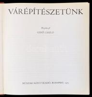 Várépítészetünk. Szerk.: Gerő László. Bp., 1975, Műszaki. Kiadói egészvászonkötésben, kiadói papír v...