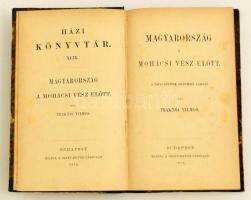 Fraknói Vilmos: Magyarország a mohácsi vész előtt.
Bp. 1884. Szent István-Társulat XVI+ 304 l. Kora...