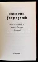 Anders Rydell: Fosztogatók. Hogyan rabolták el a nácik Európa műkincseit. Fordította: Harrach Ágnes....