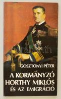 Gosztonyi Péter: A kormányzó Hort Miklós és az emigráció. Bp.,1992, Százszorszép Kiadó. Második, bővített kiadás. Kiadói papírkötés.