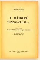 Henri Pozzi: A háború visszatér. Fordította: Felkai Ferenc és Marjay Frigyes. Előszót írta Orbók Att...