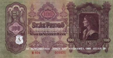 1930. 100P (5x) III. Numizmatikai "Hírös nap 1989..." propaganda fny-sal T:II+,II