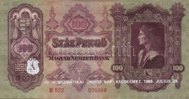 1930. 100P (5x) III. Numizmatikai "Hírös nap 1989..." propaganda fny-sal T:II+,II