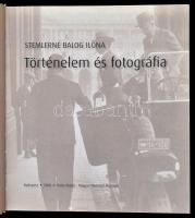 Stemlerné Balog Ilona: Történelem és fotográfia. Bp.,2009, Osiris-Magyar Nemzeti Múzeum. Kiadói kart...
