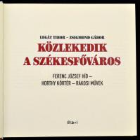 Légát Tibor-Zsigmond Gábor: Közlekedik a székesfőváros. Ferenc József híd- Horthy körtér - Rákosi mű...
