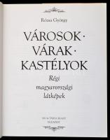 Rózsa György: Városok, várak, kastélyok. Régi magyarországi látképek. Bp.,2004, HG & Társa. Gazd...