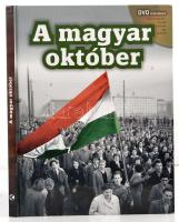 A magyar október. Szerk.: Rainer M. János. Bp.,2016,Kossuth. Kiadói kartonált papírkötés. DVD-melléklettel.