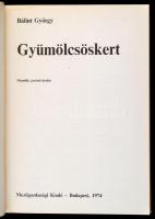 Bálint György: Gyümölcsöskert. Illusztrálta: Csikai Pál. Bp.,1974, Mezőgazdasági. Második, javított ...
