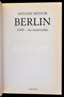 Anthony Beevor: Berlin. 1945 - Az összeomlás. Fordította: Tóth Róbert. (Bp.), 2002, Gold Book. Kiadó...