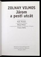Zolnay Vilmos: Járom a pesti utcát. A bevezetőt írta Saly Noémi, a szövegeket válogatta Buza Péter, ...