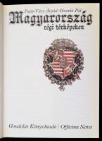 Papp-Váry Árpád, Hrenkó Pál: Magyarország története régi térképeken. Bp., 1989, Gondolat - Officina ...
