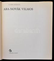 B. Supka Magdolna: Aba Novák Vilmos. Bp., 1971. Corvina. Második kiadás. Gazdag képanyaggal illusztr...
