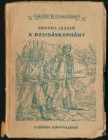 Bárdos László: A dzsidáskapitány. Bp., 1954, Ifjúsági Könyvkiadó. Kiadói papírkötésben. A szerző által dedikált példány!
