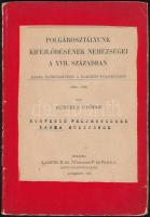 Kerekes György: Polgárosztályunk kifejlődésének nehézségei a XVII. Kassa előkészítése a Rákóczi-fölkelésre (1688-1700). Bp., 1916, Lampel. Újrakötött papírkötés, kopottas állapotban.