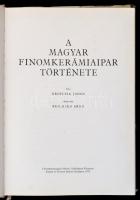 Grofcsik János-Reichard Ernő: A magyar finomkerámiaipar története. Bp., 1973, Finomkerámiaipari Műve...