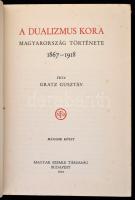 Gratz Gusztáv: A dualizmus kora. Magyarország története 1867-1918. 2. köt. Bp., 1934, Magyar Szemle ...